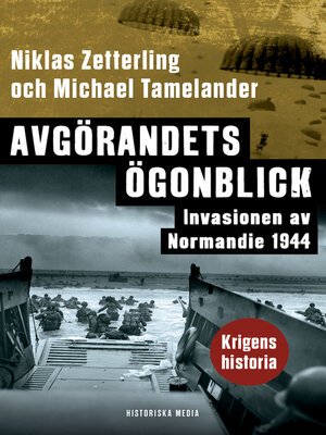 cover image of Avgörandets ögonblick. Invasionen av Normandie 1944